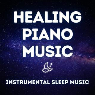 Healing Piano — Calm Instrumental Music for Restful Sleep