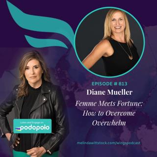 Femme Meets Fortune: Entrepreneur Diane Mueller on How to Overcome Burnout and Overwhelm