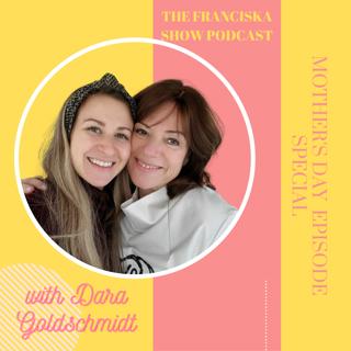 Mother's Day Episode Special with Dara Goldschmidt