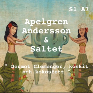 S1. A7. "Dermot Clemenger, koskit och kokosfett"
