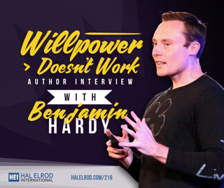 216: Willpower Doesn't Work - Author Interview with Ben Hardy