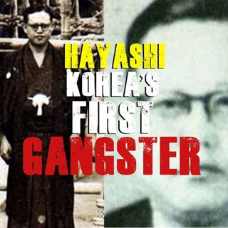 Hayashi: Korea's First Gangster