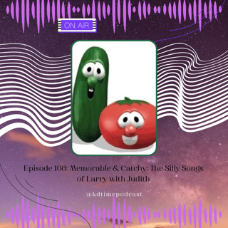 KDTime 108: Memorable and Catchy: The Silly Songs of Larry with Judith