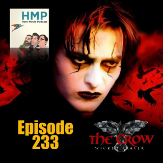 Episode 233- The Crow: Wicked Prayer