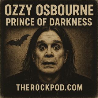 The Rock Pod / Ozzy Osbourne: Prince Of Darkness