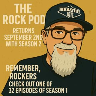 The Rock Pod / Season 2 Begins September 2nd