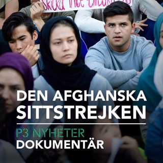 Den afghanska sittstrejken - P3 Nyheter Dokumentär