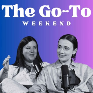 Introducing - The Go To Weekend 