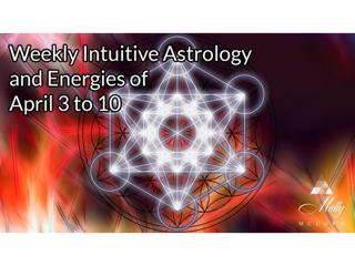 Weekly Intuitive Astrology of April 3 to 10