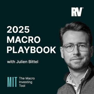 The Macro Outlook for 2025: BIG Moves Ahead ft. Julien Bittel from Global Macro Investor