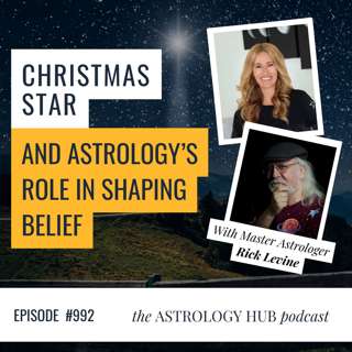 Rick Levine on the Christmas Star and astrology’s role in shaping belief & meaning