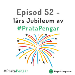 Episod 52 - 1års Jubileum av #PrataPengar