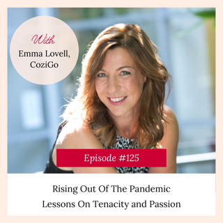 Rising Out Of The Pandemic, Lessons On Tenacity and Passion