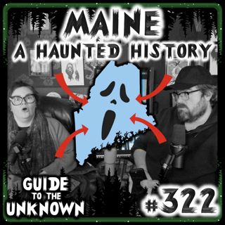 322: MAINE - A Haunted History