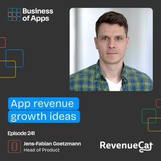 #241: App revenue growth ideas with Jens-Fabian Goetzmann, Head of Product at RevenueCat