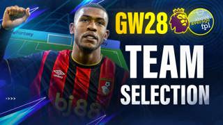 Rayan To The Rescue | Gameweek 28 Team Selection