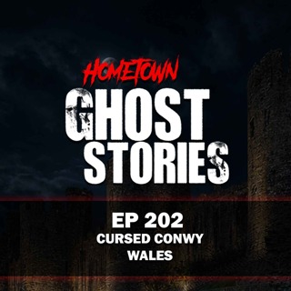 EP 202 - Cursed Conwy: The Mermaid, The Castle and The Dead | Wales
