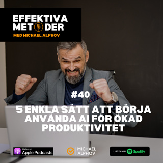 #40 5 enkla sätt att börja använda AI för ökad produktivitet
