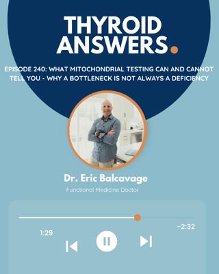 Episode 240: What Mitochondrial Testing Can and Cannot Tell You - Why a Bottleneck is Not Always a Deficiency