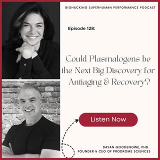 Episode #128: Could Plasmalogens Be the Next Big Discovery for Antiaging & Recovery?