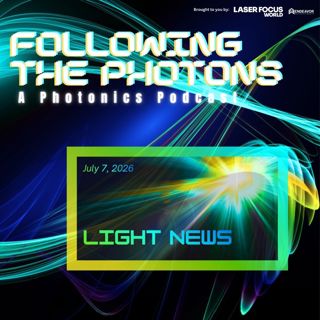 Light News: July 7, 2026