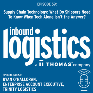 Supply Chain Tech: What Do Shippers Need to Know When Tech Alone Isn't the Answer? Guest: Ryan O'Halloran, Trinity Logistics