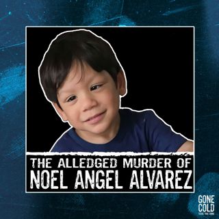 The Alleged Murder of Noel Angel Alvarez