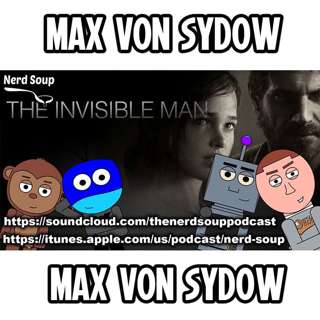 The Legacy of Max von Sydow - The Nerd Soup Podcast!
