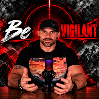 Be Vigilant Ep. 33