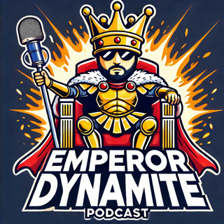 Emperor Dynamite's Podcast