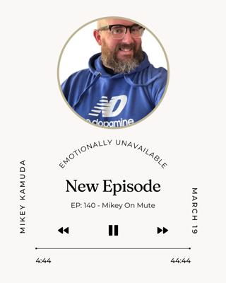 Episode 140: Mikey On Mute