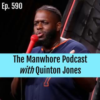 Ep. 590: What is The Anti-Slut Defense? with Quinton Jones