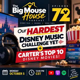 Episode 72:  Our HARDEST Disney Music Challenge Yet + Carter’s Top 10 Disney Movies!