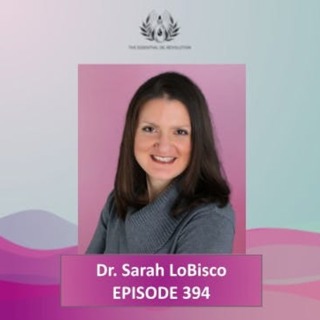 394: Essential Oils and the Microbiome, Do They Harm or Hurt our Gut Bugs?