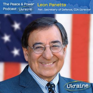 Ukraine, China, NATO, & America’s Global Leadership w/Leon Panetta
