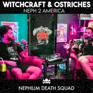 Ostrich Farm Scandal, Witches, Lasers, & Baptisms: Neph 2 America
