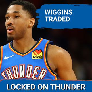OKC Thunder TRADE Aaron Wiggins | How it IMPACTS Offseason