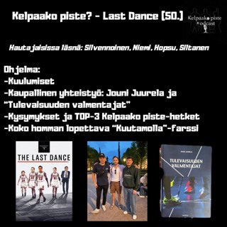 50. Kelpaako piste: Podcastin viimeinen tanssi? "50 jaksoa ja kaikki on nyt nähty"