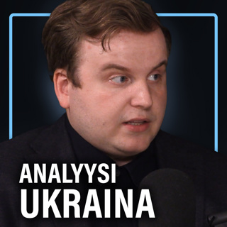 Ukrainan sota: Analyysi rintamalta (Emil Kastehelmi) | Puheenaihe 515