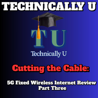 Cutting the Cable: 5G Fixed Wireless Internet Review - Part Three
