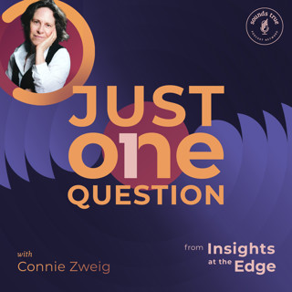 Just One Question | Connie Zweig: What Does It Mean to Romance the Shadow?