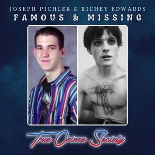Famous & Missing | Actor Joseph Pichler & Musician Richey Edwards