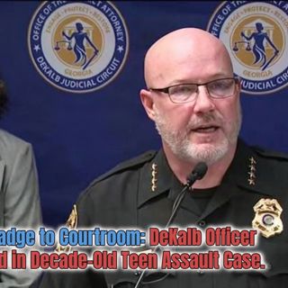 From Badge to Courtroom: DeKalb Officer Indicted in Decade-Old Teen Assault Case