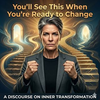 You’ll See This When You’re Ready to Change