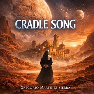 🟡 Cradle Song (Full Audiobook) | Gregorio Martnez Sierra