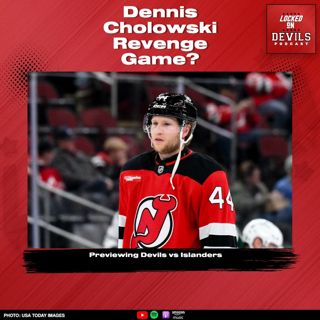 Dennis Cholowski Revenge Game? Previewing New Jersey Devils vs New York Islanders