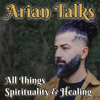 E09 - Arian Samouie - Why We Chose Our Path, Spiritual Journey, Finding Your Power with Farah Siddiq
