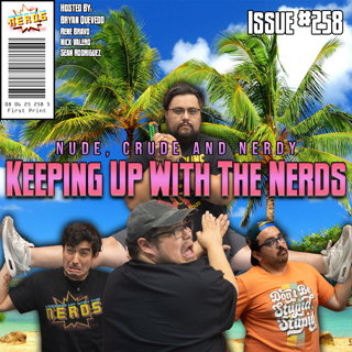 Comedy is Back and it's Naked | Keeping Up with the Nerds Issue #258