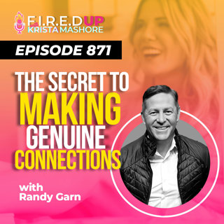 The Art of Authenticity: The Secrets to Making Genuine Connections in Real Estate, Ep. ( 871)