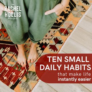 776: 10 Small Daily Habits That Make Life Instantly Easier